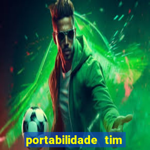 portabilidade tim para tim